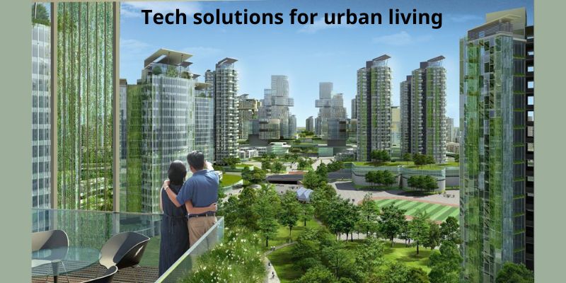 Tech solutions for urban living