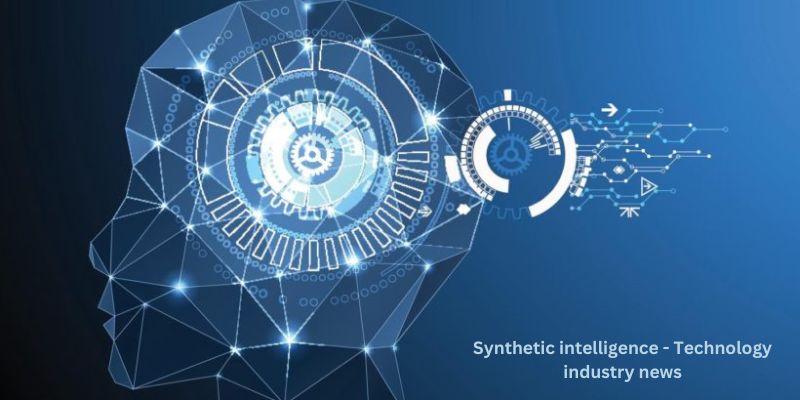 Synthetic intelligence - Technology industry news