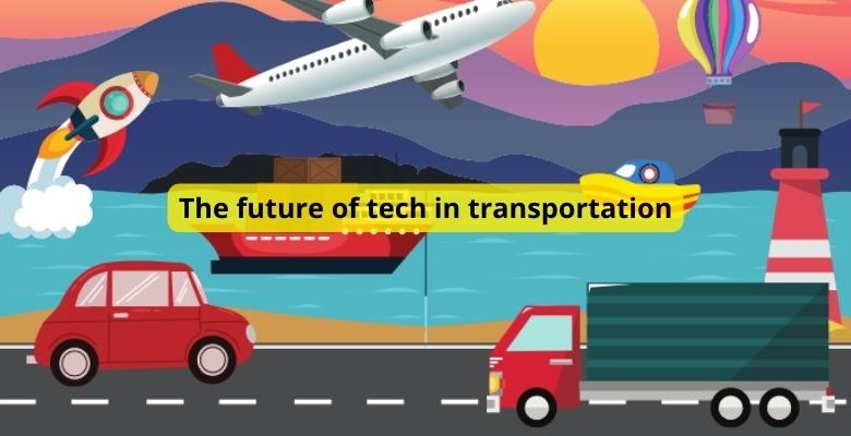 The future of tech in transportation