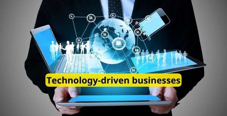 Technology-driven businesses